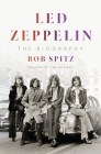 Led Zeppelin: The Biography, by Bob Spitz